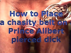 How tp place an Chasity device on a PA pierced beef whistle