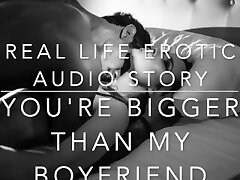 YOU'RE Larger THAN MY BOYFRIEND - Real Life Erotic Audio ASMR