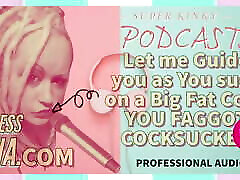 Kinky Podcast 9 Let me Guide you as you Suck on a Big Fat Ju