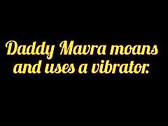 M4 FEMALE Daddy Mavra moans and masturbate using a vibrator